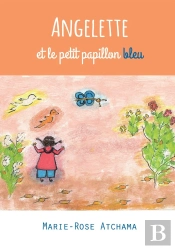 Angelette Et Le Petit Papillon Bleu