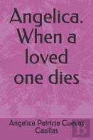 Angelica. When A Loved One Dies