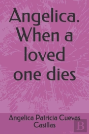 Angelica. When A Loved One Dies