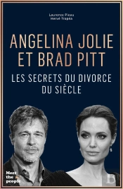 Angelina Jolie Et Brad Pitt : Les Secrets Du Divorce Du Siècle