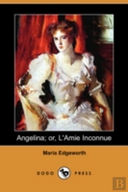 Bertrand.pt - Angelina; Or, L'Amie Inconnue (Dodo Press)