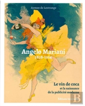 Angelo Mariani, Le Vin De Coca Et La Naissance De La Publicité Moderne