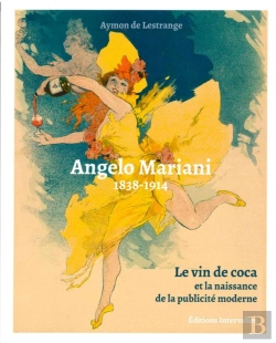 Bertrand.pt - Angelo Mariani, Le Vin De Coca Et La Naissance De La Publicité Moderne