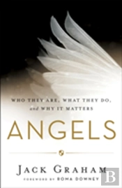 Angels Â€“ Who They Are, What They Do, And Why It Matters