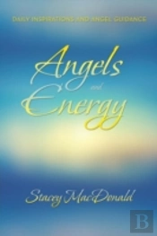 Angels And Energy: Daily Inspirations And Angel Guidance