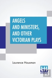 Angels And Ministers And Other Victorian Plays