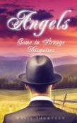 Angels Come In Strange Disguises