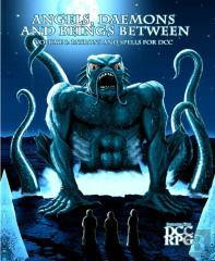 Angels, Daemons And Beings Between Volume 1 - Patrons And Spells For Dcc