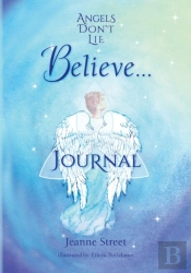 Angels Don'T Lie Believe . . . Journal