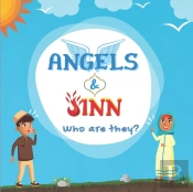 Angels & Jinn; Who Are They?
