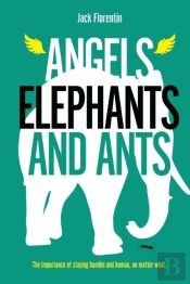 Angels, Elephants And Ants
