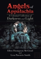 Angels Of Appalachia: A Celestial Collections Of Darkness And Light