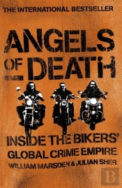 Angels Of Death: Inside The Bikers' Global Crime Empire