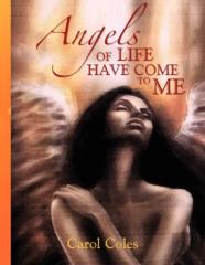 Angels Of Life Have Come To Me