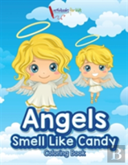 Angels Smell Like Candy Coloring Book