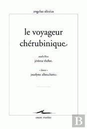 Angelus Silesius, Le Voyageur Chérubinique : Ou Épigrammes Et Maximes Spirituelles Pour Conduire À La Contemplation De Dieu