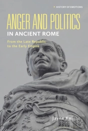 Anger And Politics In Ancient Rome
