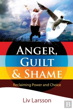 Bertrand.pt - Anger, Guilt And Shame - Reclaiming Power And Choice