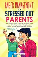 Anger Management For Stressed Out Parents