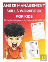 Anger Management Skills Workbook For Kids - 55 Anger Management Worksheets For Children