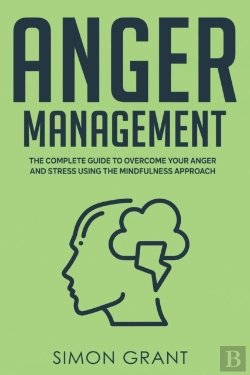 Bertrand.pt - Anger Management: The Complete Guide To