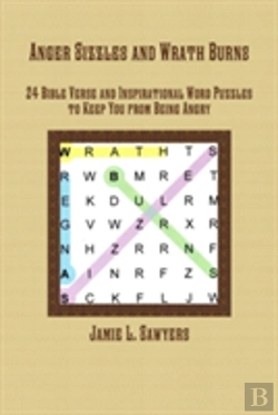 Bertrand.pt - Anger Sizzles And Wrath Burns: 24 Bible Verse And Inspirational Word Puzzles To Keep You From Being Angry