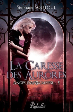 Bertrand.pt - Anges D'Apocalypse T.5 ; La Caresse Des Aurores