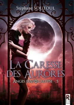 Bertrand.pt - Anges D'Apocalypse Tome 5 : La Caresse Des Aurores
