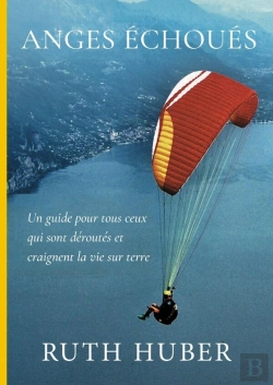 Bertrand.pt - Anges Échoués : Un Guide Pour Tous Ceux Qui Sont Déroutés Et Craignent La Vie Sur Terre