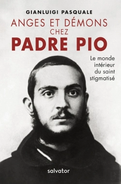 Bertrand.pt - Anges Et Démons Chez Padre Pio ; Le Monde Intérieur Du Saint Stigmatisé