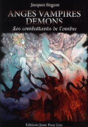 Anges, Vampires, Démons ; Les Combattants De L'Ombre