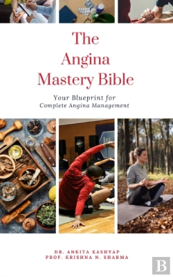 Bertrand.pt - Angina Mastery Bible: Your Blueprint For Complete Angina Management