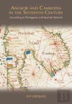 Angkor And Cambodia In The Sixteenth Century