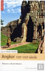 Angkor Viii-Xxi Siècles ; Mémoires Et Identités Khmères