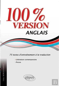 Bertrand.pt - Anglais. 100% Version. 75 Textes D'Entraînement À La Traduction. (Littérature & Presse)