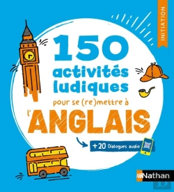 Bertrand.pt - Anglais ; 150 Activités Ludiques Pour Se (Re)Mettre À L'Anglais ; Cahier D'Activités ; Initiation (Édition 2026)