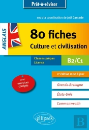 Anglais ; 80 Fiches ; Culture Et Civilisation ; B2-C1 (2e Édition)