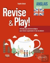 Anglais : A2-B2 ; Cahier D'Activités ; Revise & Play ; 64 Fiches Avec Exercices Ludiques Pour Réviser Sa Grammaire Et Son Vocabulaire