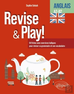 Bertrand.pt - Anglais : A2-B2 ; Cahier D'Activités ; Revise & Play ; 64 Fiches Avec Exercices Ludiques Pour Réviser Sa Grammaire Et Son Vocabulaire