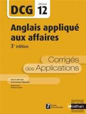 Anglais Appliqué Aux Affaires ; Épreuve 12 Dcg ; Corrigé Des Applications (Édition 2016)
