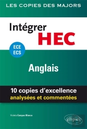 Anglais ; Ece ; Intégrer Hec ; 25 Copies D'Excellence Analysées Et Commentées