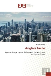 Anglais Facile - Apprentissage Rapide De L'Anglais De Base Pour Les Francophones