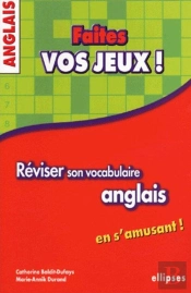 Anglais - Faites Vos Jeux ! Réviser Son Vocabulaire Anglais En S'Amusant