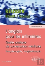 Anglais Infirmieres Guide Pratique De Conversation Medicale 3eme Editon