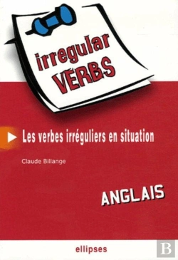 Bertrand.pt - Anglais - Irregular Verbs - Les Verbes Irréguliers En Situation