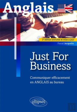 Bertrand.pt - Anglais Just For Business ; Communiquer Efficacement En Anglais Au Bureau (2e Édition)