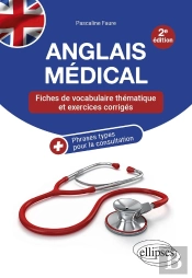Anglais Médical : Fiches De Vocabulaire Thématique Et Exercices Corrigés