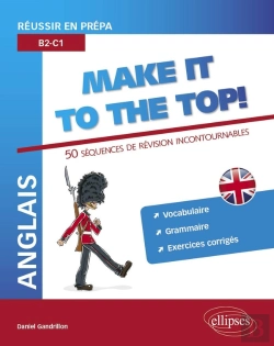 Bertrand.pt - Anglais - Réussir En Prépa - Make It To The Top! : 50 Séquences De Révision Incontournables - Vocabulaire, Grammaire, Exercices Corrigés (B2-C1)