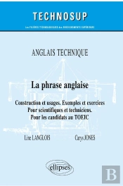 Anglais Technique ; La Phrase Anglaise ; Construction Et Usages. Exemples Et Exercices - Pour Scientifiques Et Techniciens