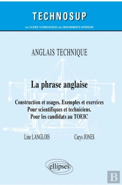 Bertrand.pt - Anglais Technique ; La Phrase Anglaise ; Construction Et Usages. Exemples Et Exercices - Pour Scientifiques Et Techniciens